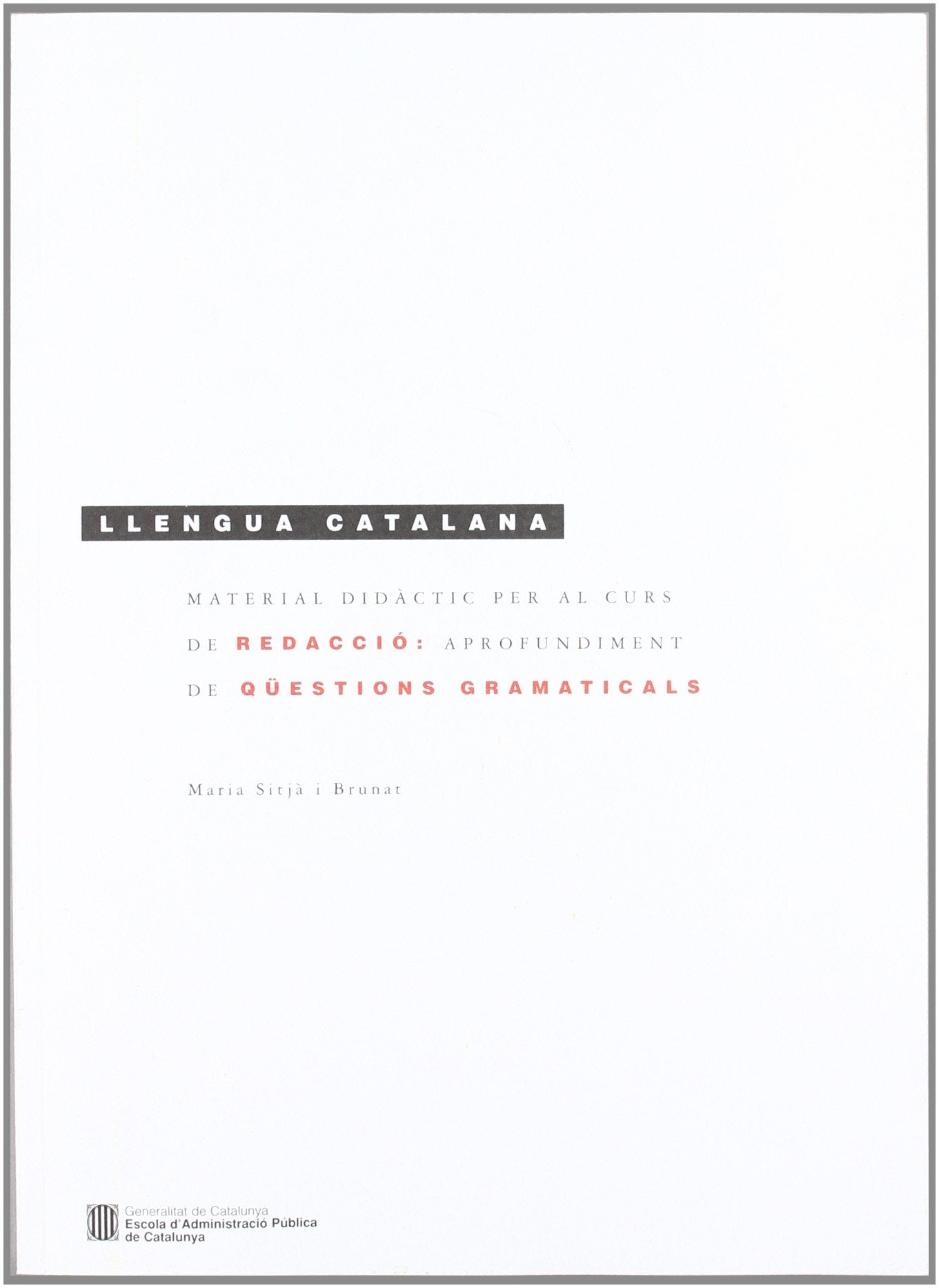Material didàctic per al curs de redacció: aprofundiment de qüestions gramaticals (2a ed.) Books