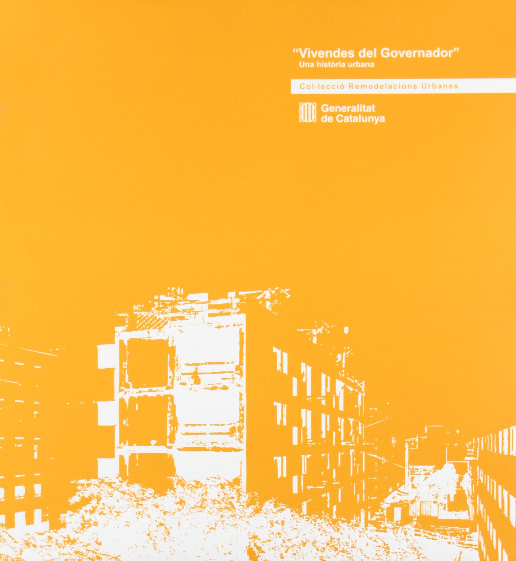 "Vivendes del Governador". Una història urbana (Remodelacions urbanes) Books
