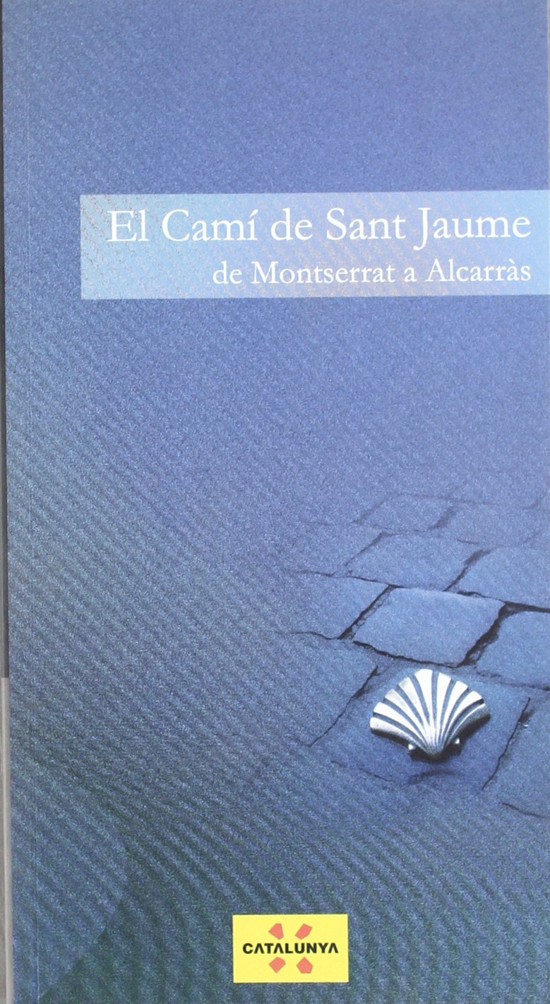 camí de Sant Jaume. De Montserrat a Alcarràs/El (Guies turístiques de Catalunya) Books