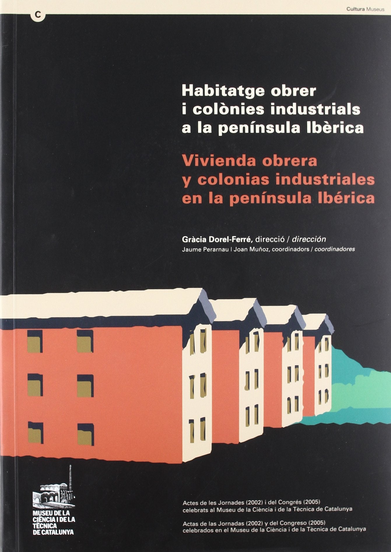 Habitatge obrer i colònies industrials a la península ibèrica. Vivienda obrera y colonias industriales en la península ibérica book