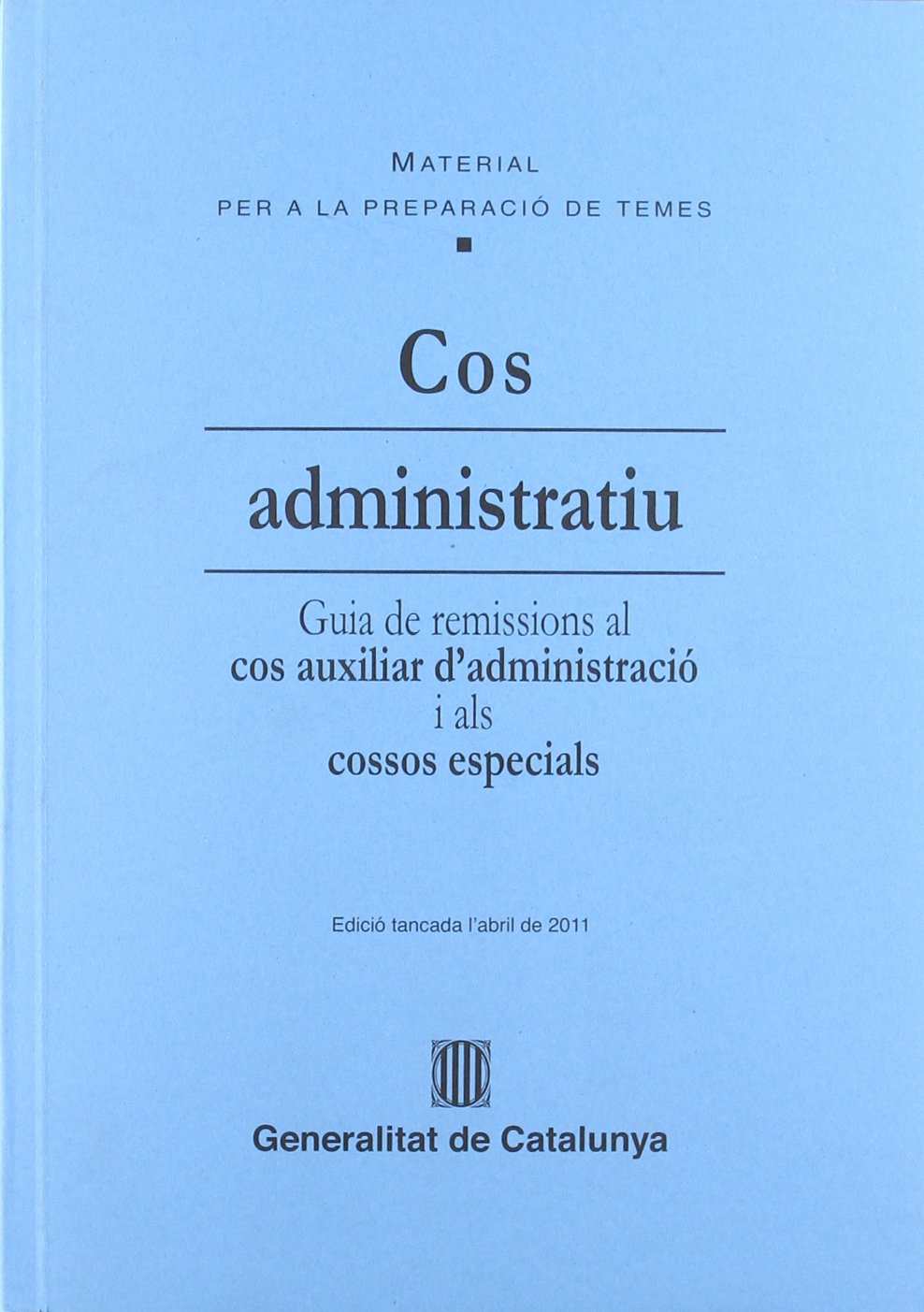 Material per a la preparació de temes. Cos administratiu. Guia de remissions al cos auxiliar d'administració i als cossos especials) (7a edició ) Books