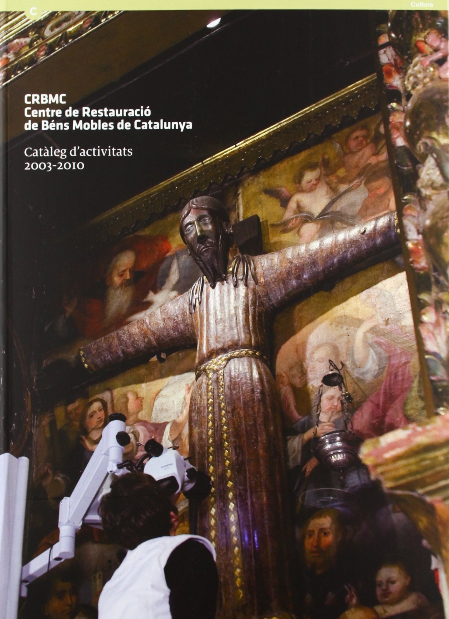 Catàleg d'activitats del Centre de Restauració de Béns Mobles de Catalunya. 2003-2010 book