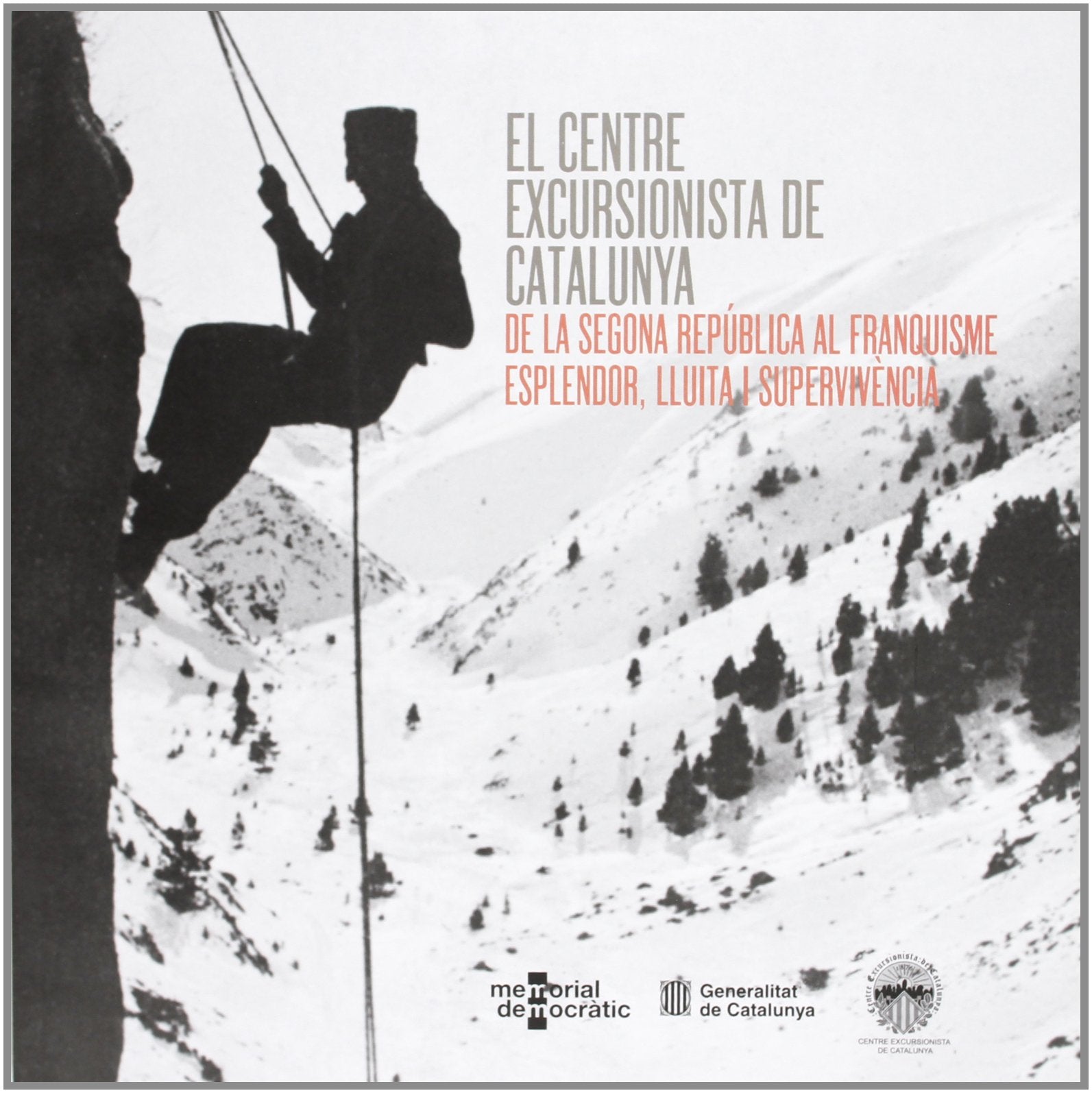 Centre Excursionista de Catalunya. De la Segona República al Franquisme. Esplendor, lluita i supervivència book