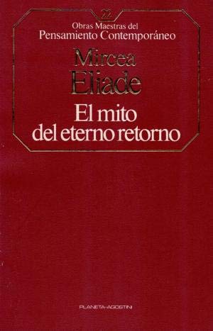 El mito del eterno retorno: arquetipos y repetición Books