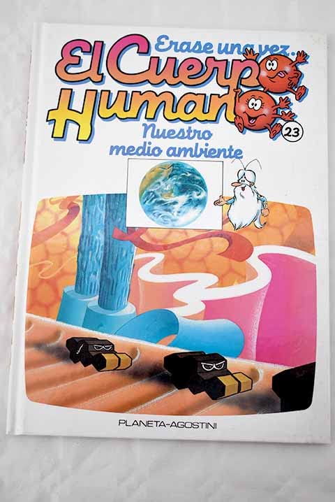 Érase una vez El cuepo Humano. Tomo 23. Nuestro medio ambiente book
