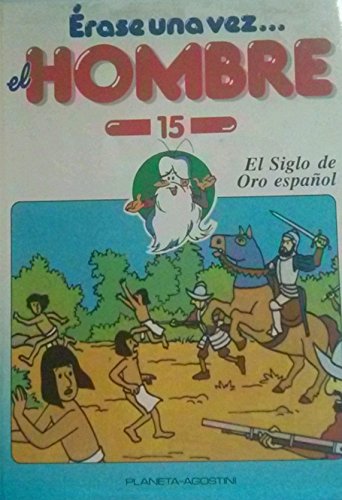 ?rase una vez el Hombre: El Siglo de Oro Espa±ol book