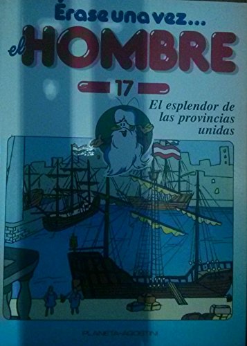 Érase Una Vez El Hombre 17: El esplendor de las provincias unidas book