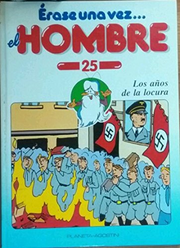 Los Años de la Locura (Érase una vez el Hombre) book