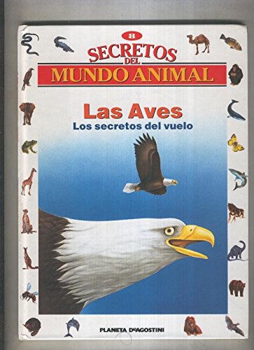 Secretos del mundo animal numero 08: Las aves, los secretos del vuelo book