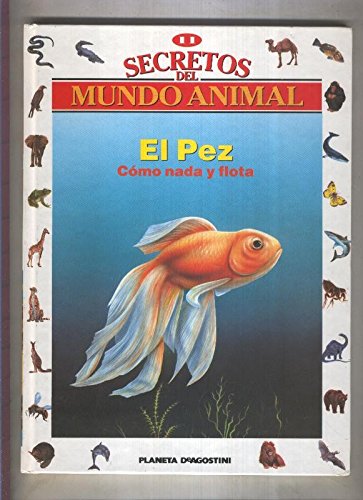Secretos del mundo animal numero 11: El pez, como nada y flota Books