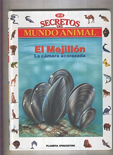 Secretos del mundo animal numero 23: El mejillon, la camara acorazada Books