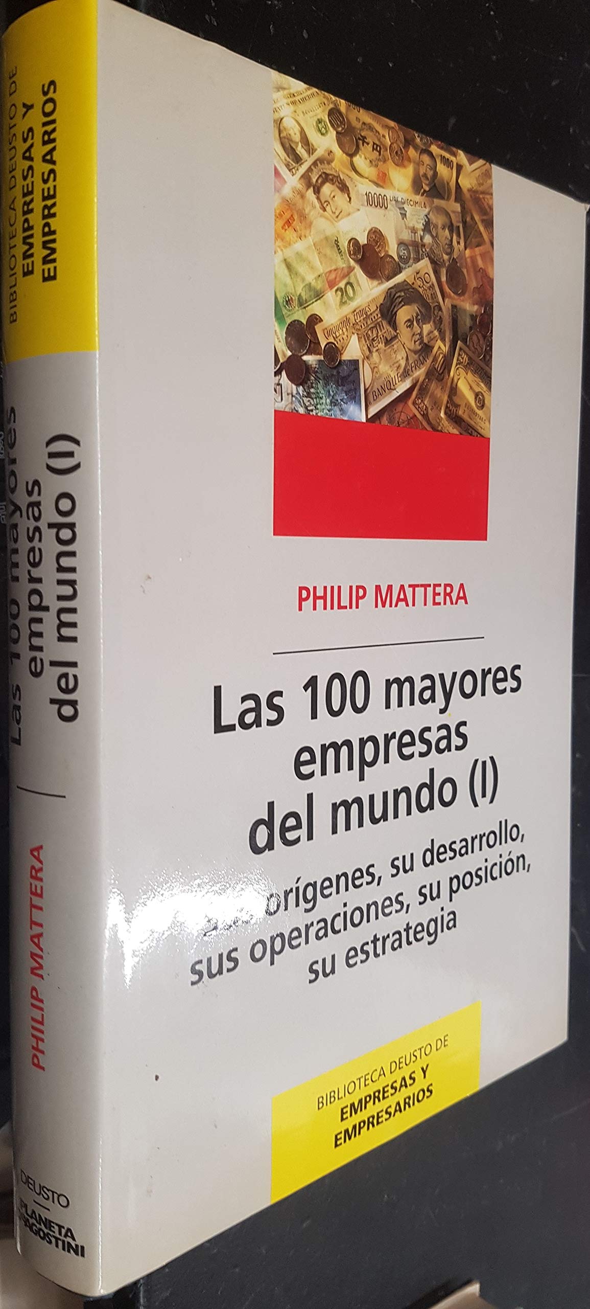 LAS 100 MAYORES EMPRESAS DEL MUNDO. Sus orígenes, su desarrollo, sus operaciones, su posición, su estrategia book