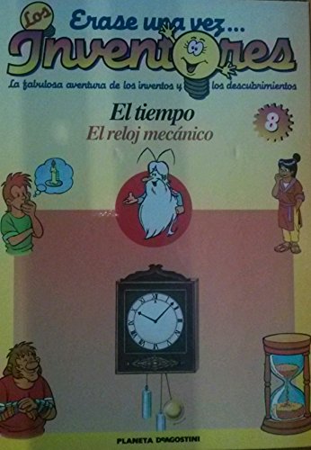 El Tiempo - El Reloj Mecánico (Érase una Vez los Inventores) book