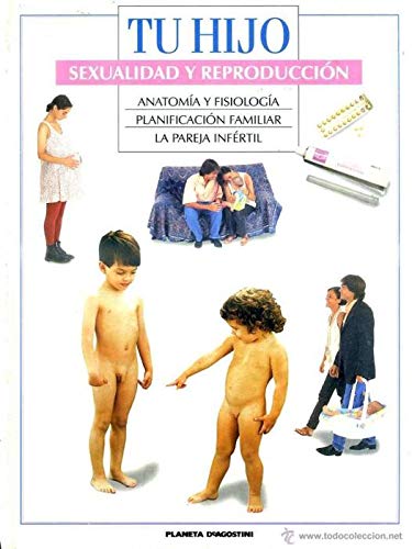 Sexualidad y reproducción. Anatomía y Fisiología. Planificación Familiar. Pareja infértil (Colección book