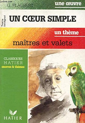 UN COEUR SIMPLE (Une Oeuvre), MAITRES ET VALETS (Un Thème) (Classiques Illustrés Hatier) Books