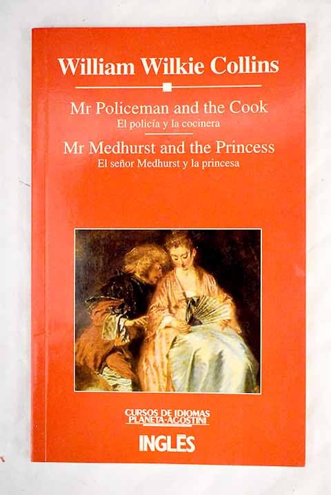 Mr. policeman and the cook: El policía y la cocinera ; Mr. Medhurst and the princess = El señor Medhurst y la princesa : versiones bilingues abreviadas y simplificadas book