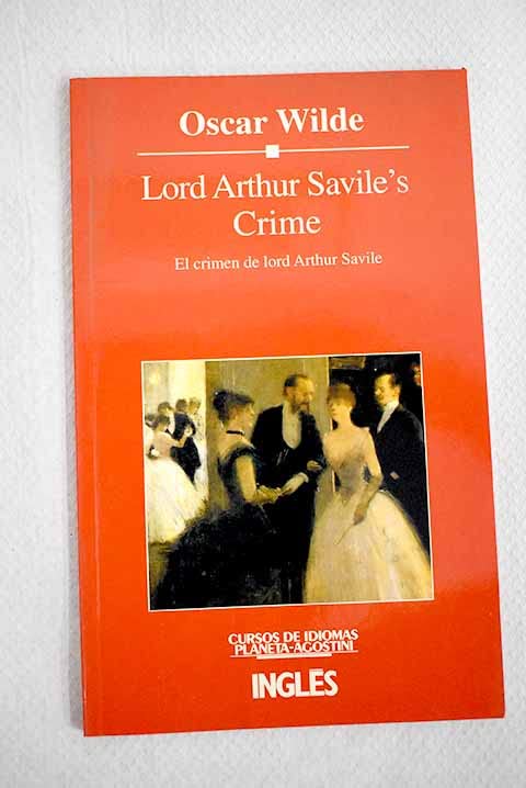 Lord Arthur Savile's crime: El crimen de lord Arthur Savile : versión bilingue abreviada y simplificada Books