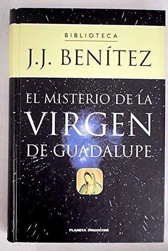 El misterio de la virgen de Guadalupe: sensacionales descubrimientos en los ojos de la virgen mexicana book
