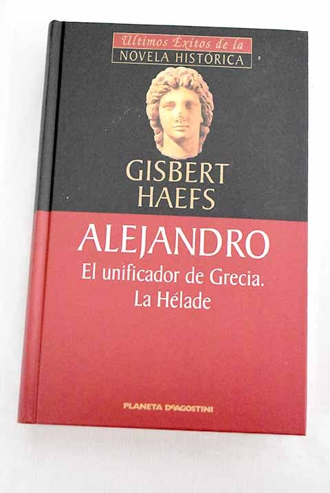 Alejandro: el unificador de Grecia, La Hélade Books