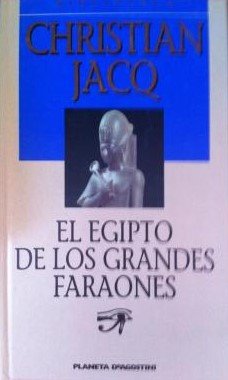 El Egipto de los grandes faraones: la historia y la leyenda Books