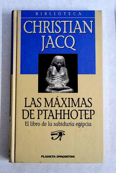 Las máximas de Ptahhotep: el libro de la sabiduría egipcia Books