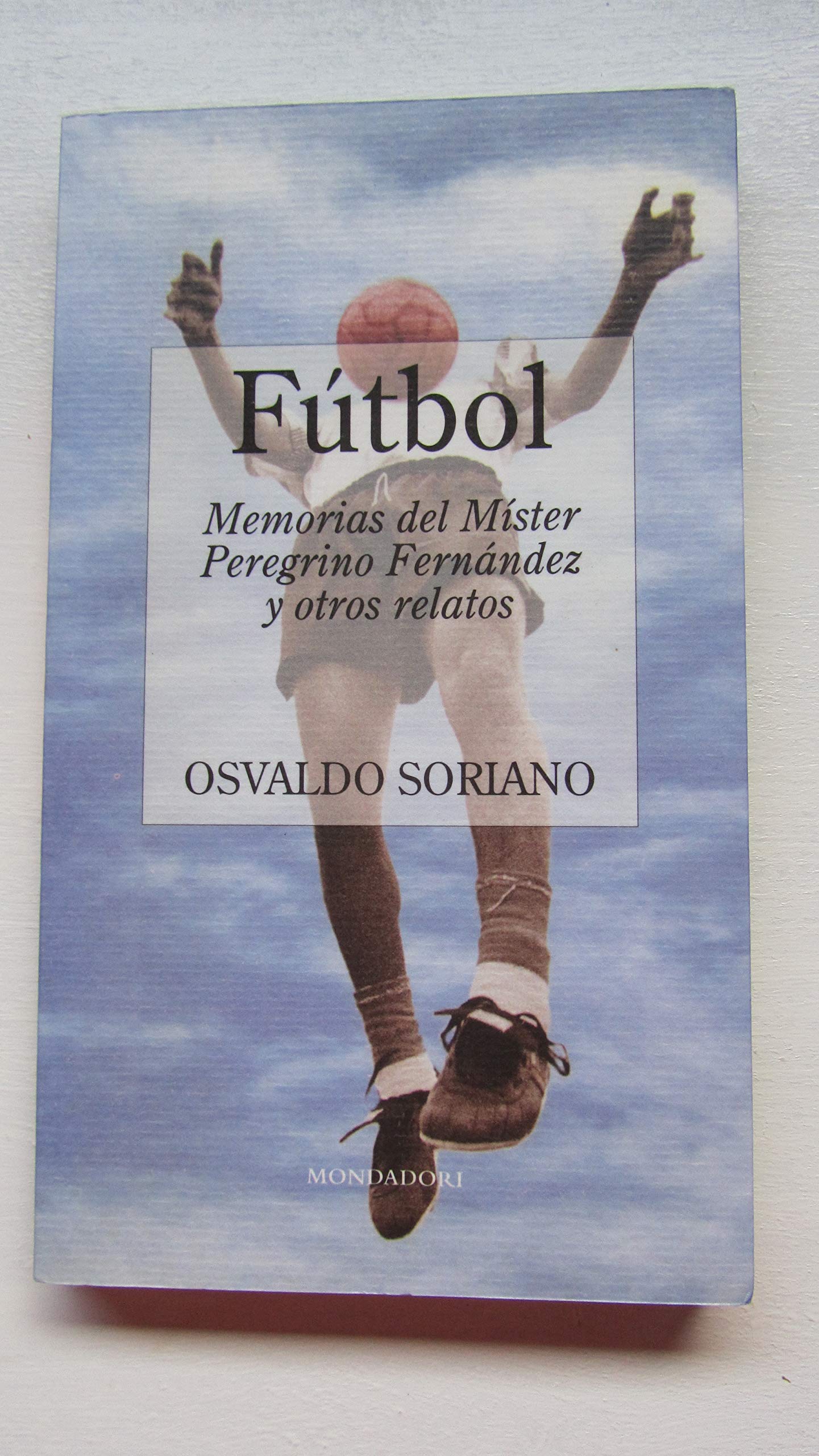 Futbol. memorias de mister peregrino Fernández y otros relatos book