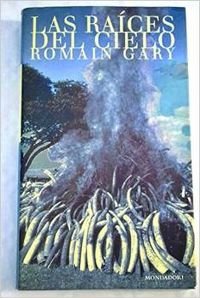 Las Raices Del Cielo/ The Roots of the Sky book