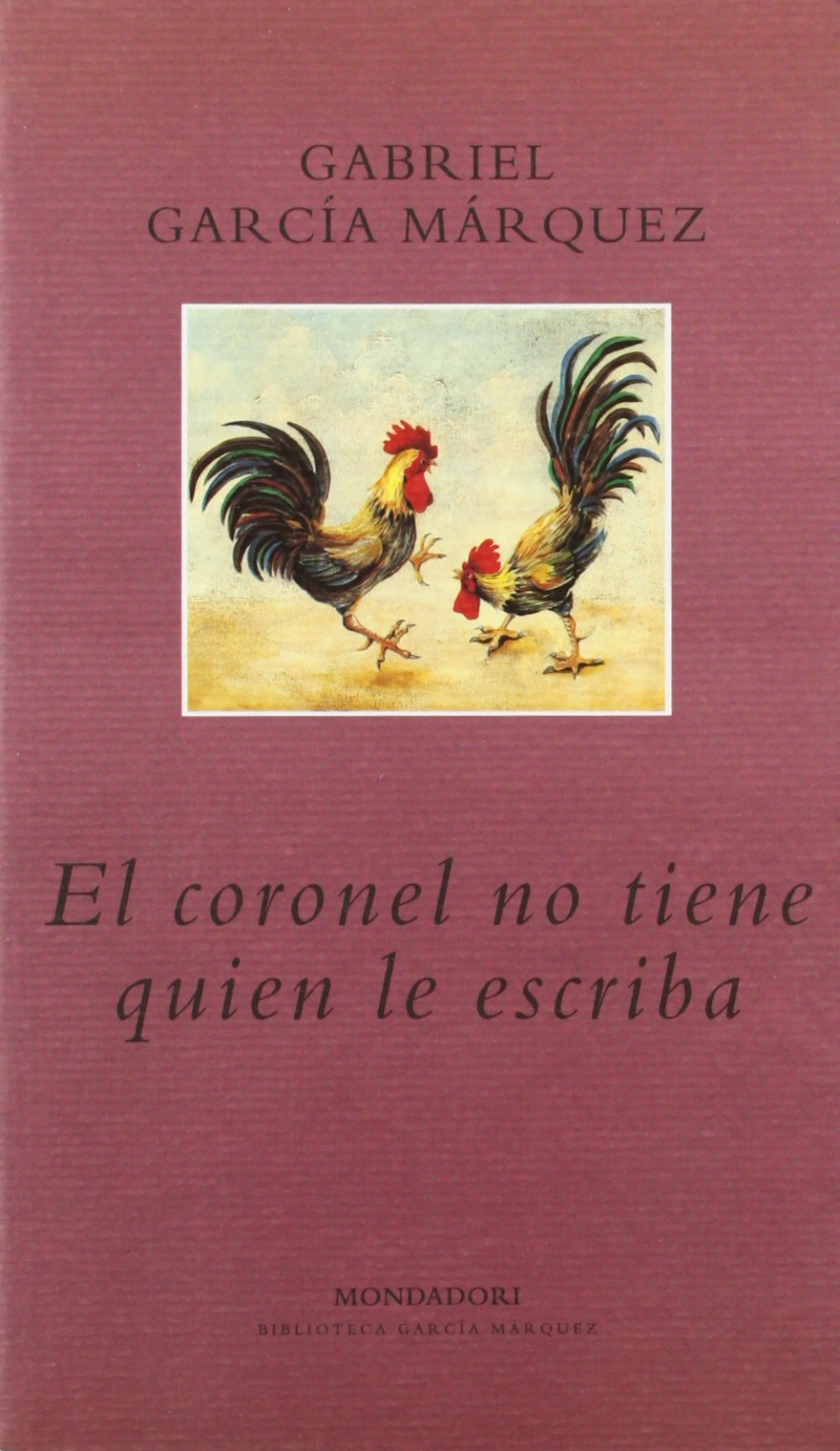 El coronel no tiene quién le escriba (BIBLIOTECA GARCIA MARQUEZ, Band 101104) Contemporary literature