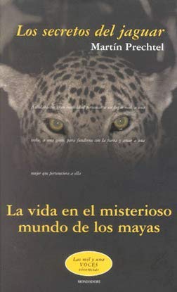 Los secretos del jaguar (la vida en el misterioso mundo de los mayas) History