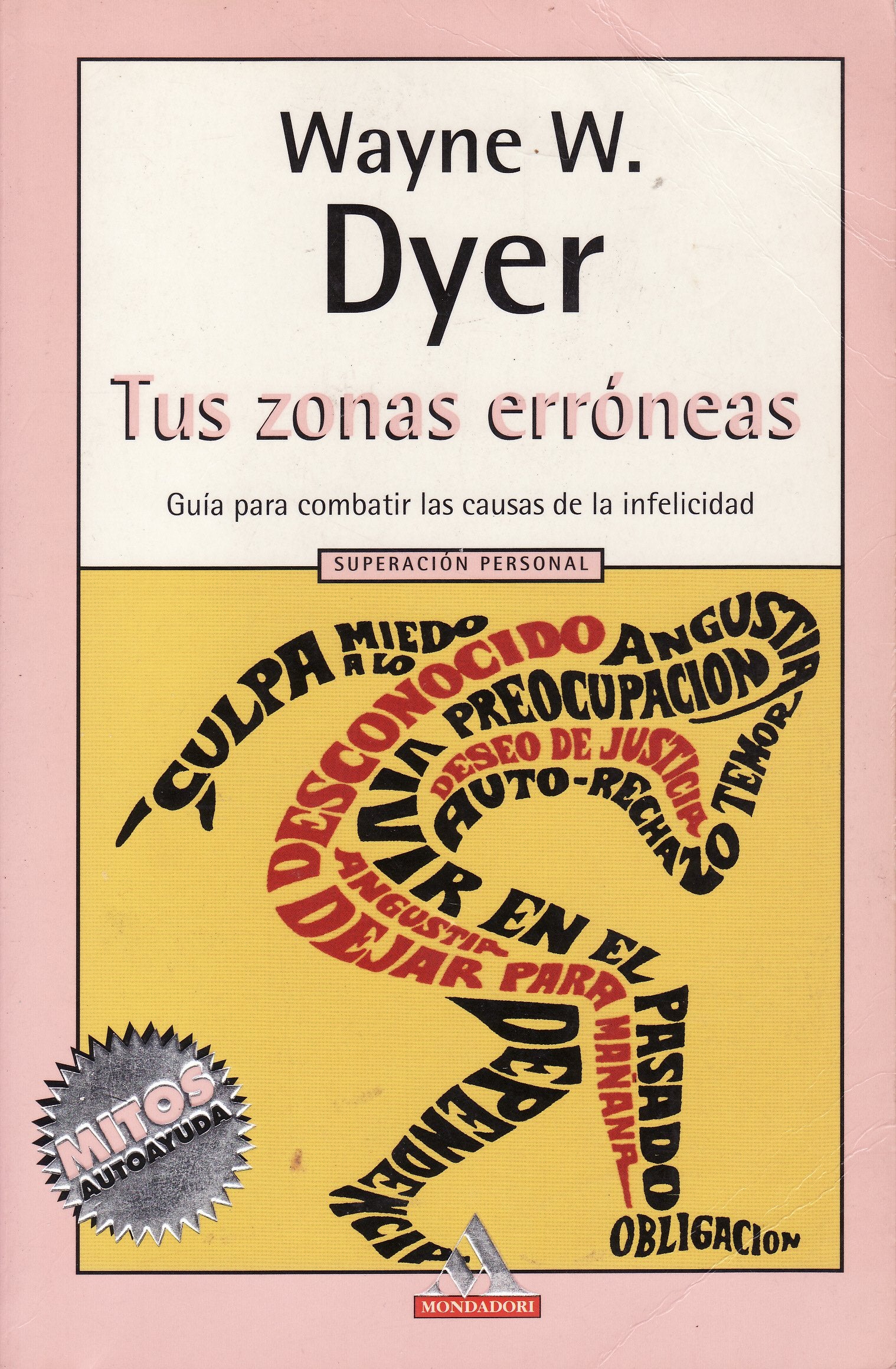Tus Zonas Erroneas / Your Erroneous Zones: Guia Para Combatir Las Causas De LA Infelicidad book