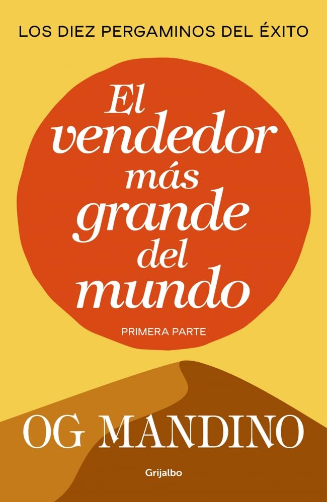 El vendedor más grande del mundo (primera parte): Los diez pergaminos del éxito (Crecimiento personal) Business, Finance & Career