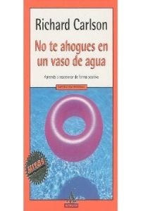 No te ahogues en un vaso de agua ("mitos autoayuda") book