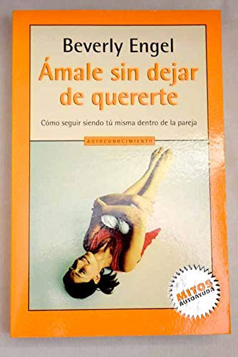 Amale sin dejar de quererte/ Loving him without loving you: como seguir siendo tu misma dentro de la pareja book