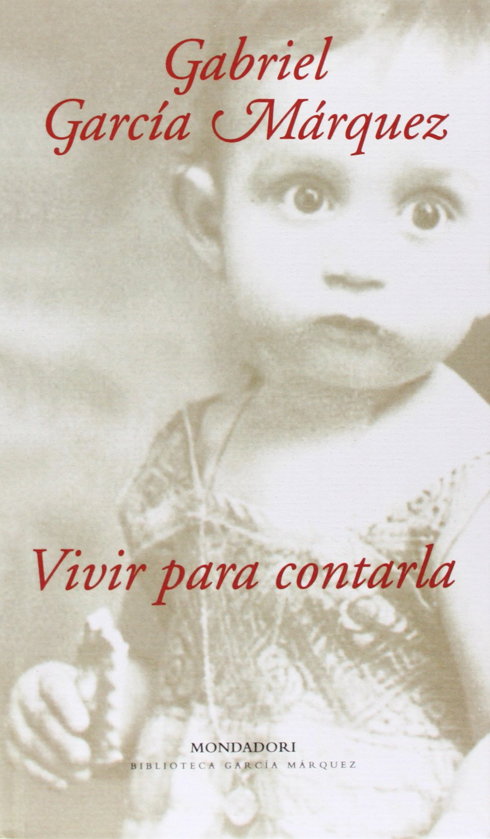 Vivir para contarla (Literatura Random House, Band 101101) Contemporary literature