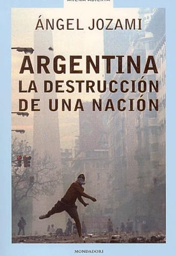 Argentina, la destruccion de una nacion / The Destruction of a Nation (Arena Abierta) Contemporary literature Books