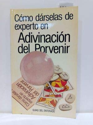 Como Darselas de Experto en Adivinacion del Porvenir book
