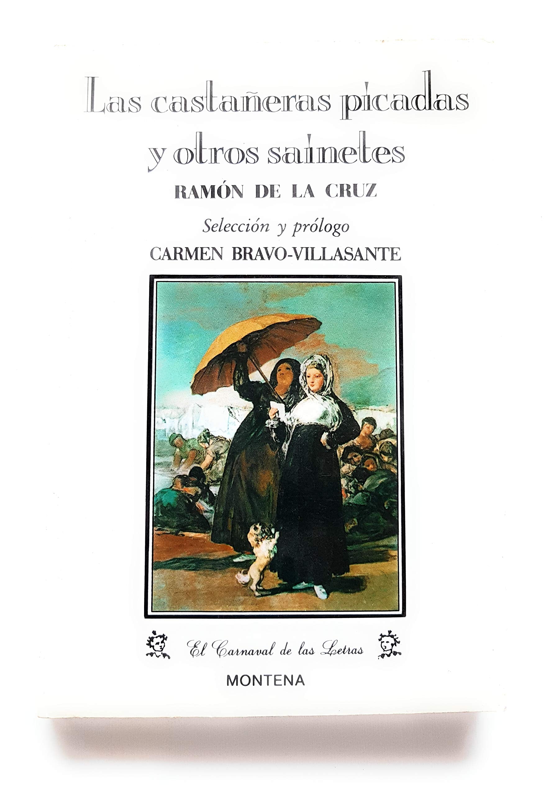 LAS CASTAÑERAS PICADAS Y OTROS SAINETES. EL PETIMETRE - LA PLAZA MAYOR - LAS CASTAÑERAS PICADAS Books