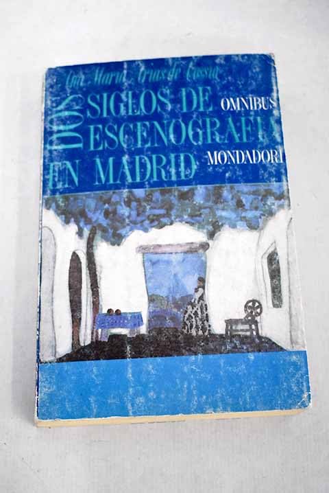 Dos siglos de escenografia en Madrid book