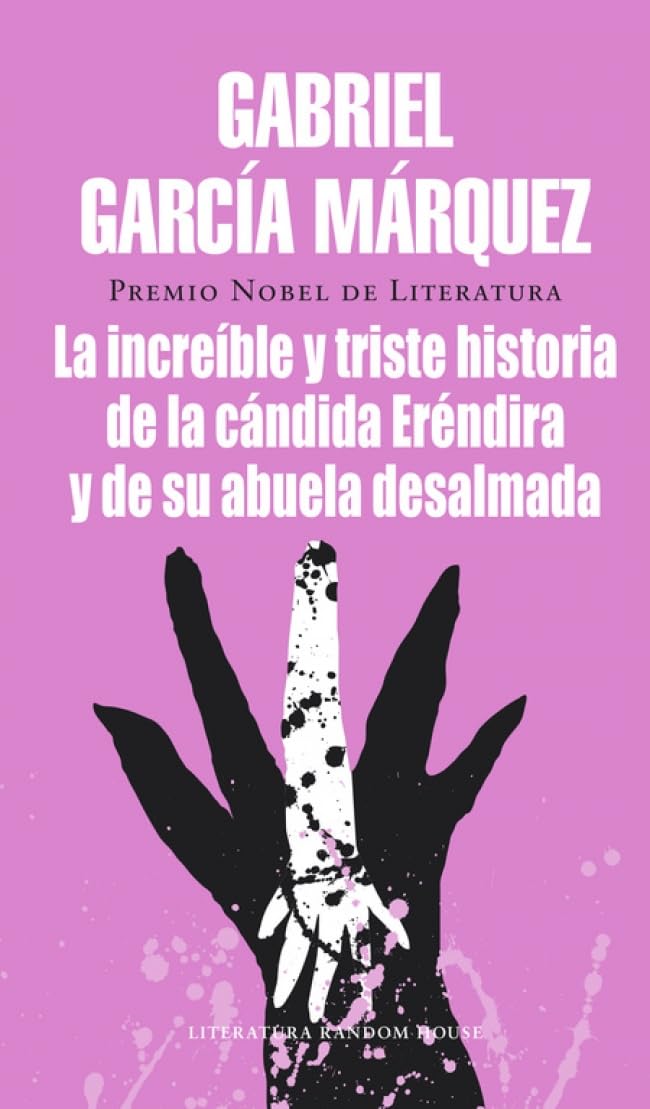 La increíble y triste historia de la cándida Eréndira y de su abuela desalmada (Random House) Essays & Short Stories