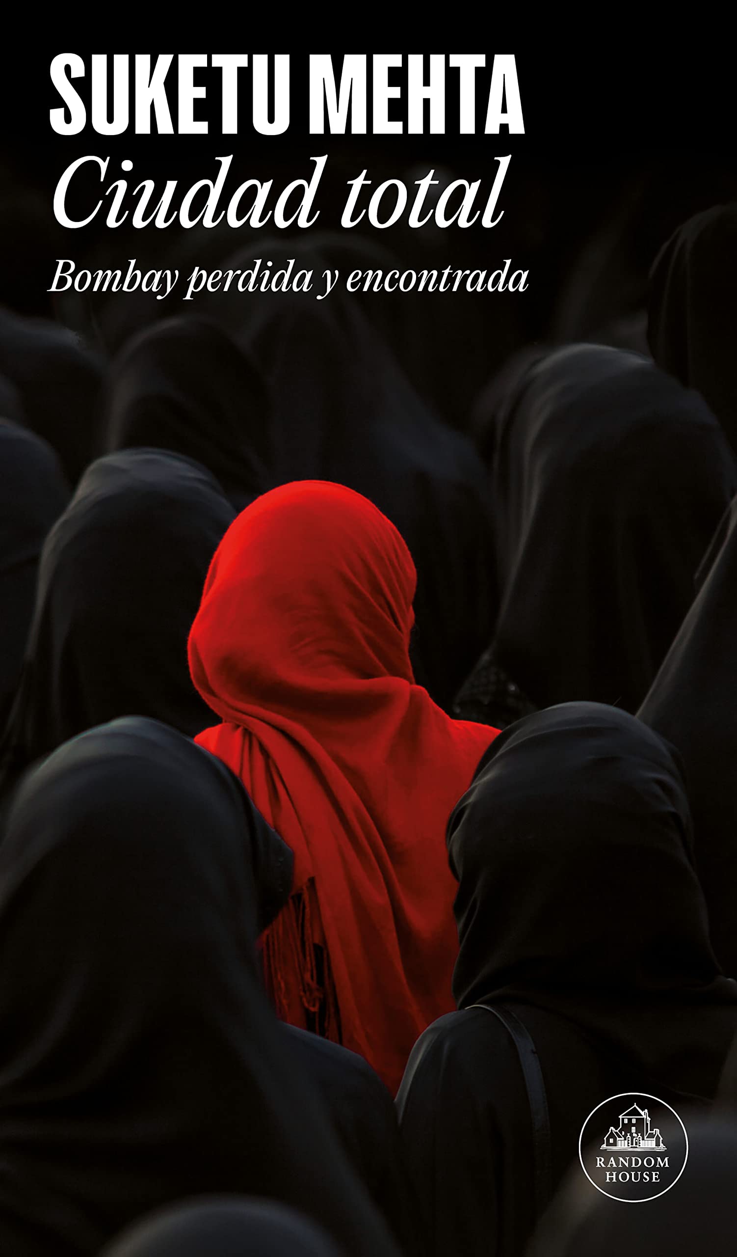 Ciudad total/ Maximum City: Bombay perdida y encontrada/ Bombay Lost and Found book