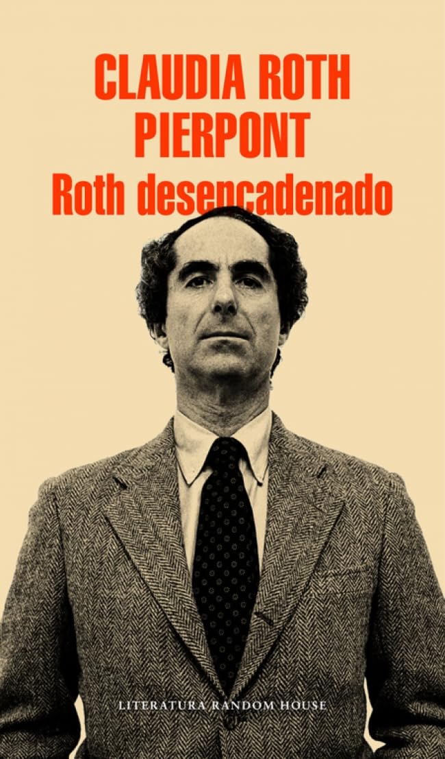 Roth desencadenado : un escritor y sus obras book