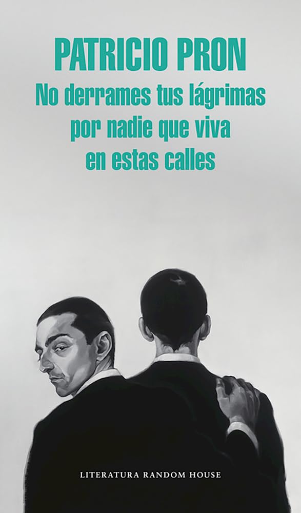 No derrames tus lágrimas por nadie que viva en estas calles (Random House) Contemporary literature