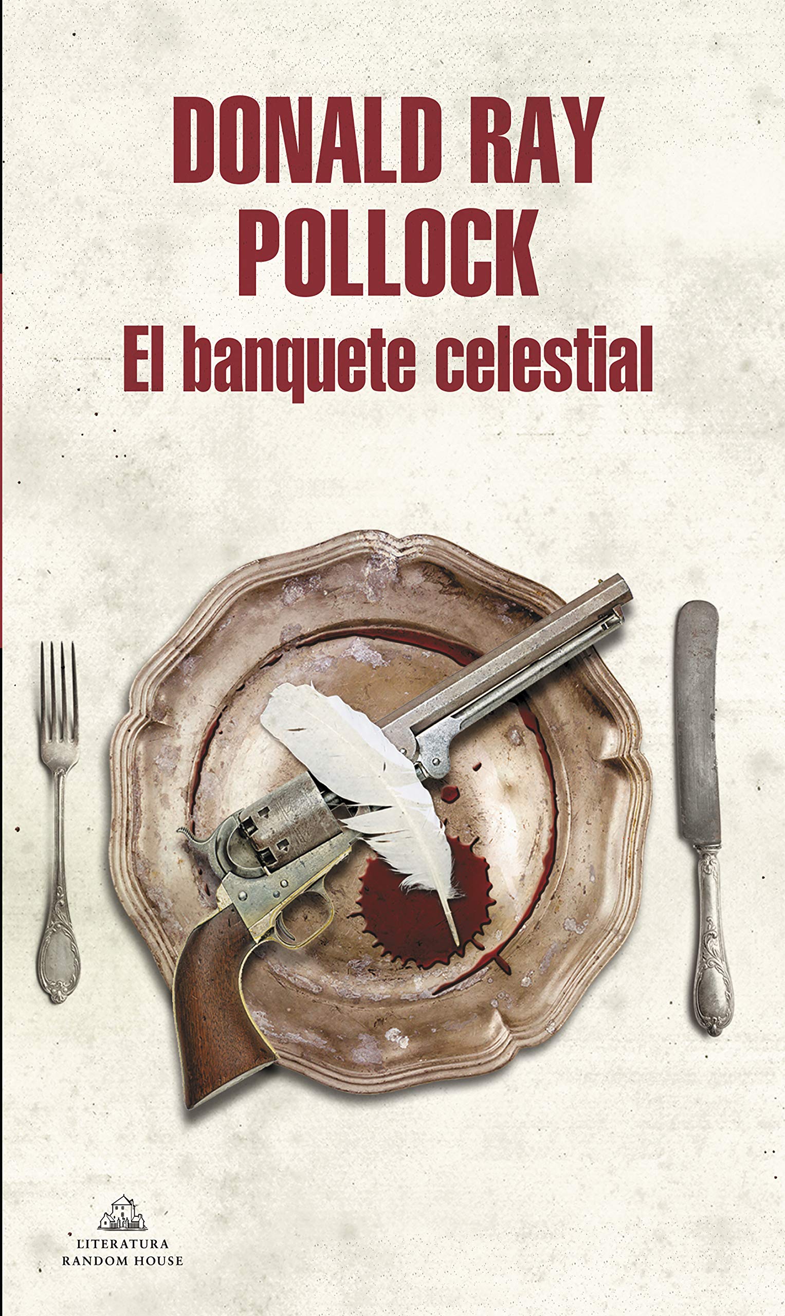 El Banquete Celestial/The Heavenly Table Donald Ray Pollock Action & Adventure