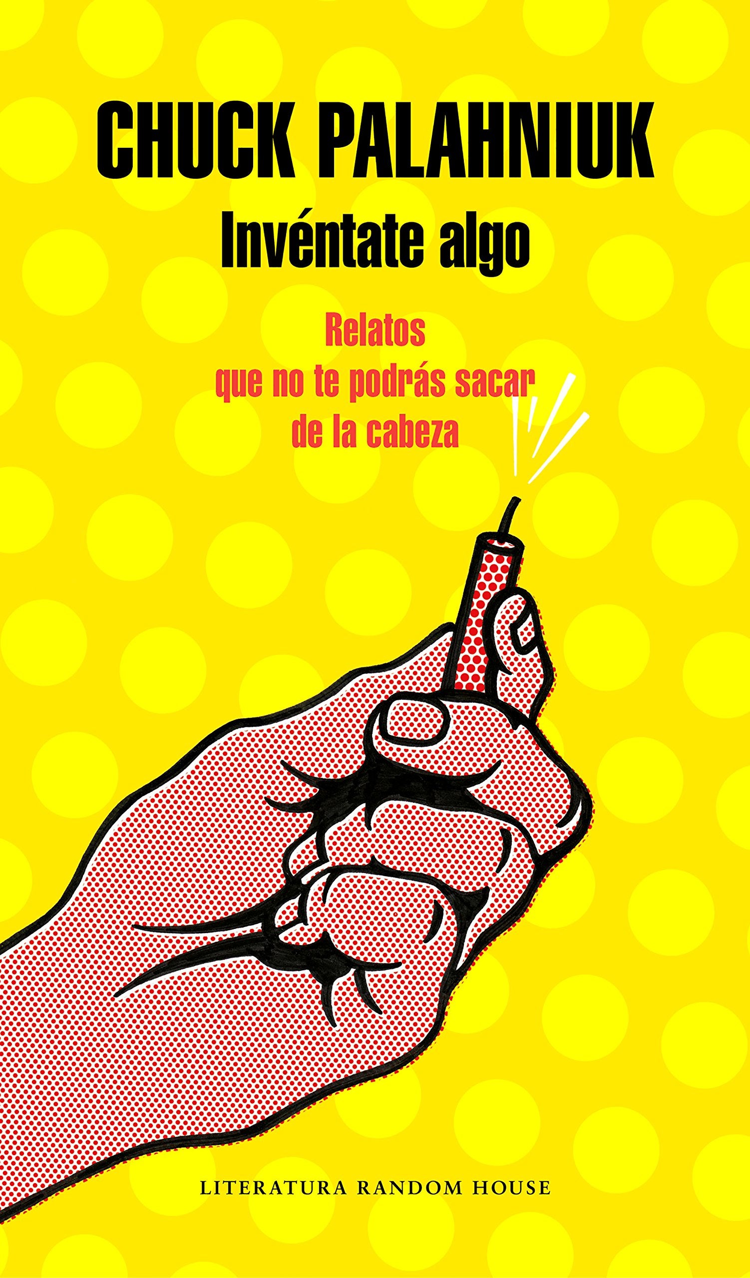 Invéntate algo: Relatos que no te podrás sacar de la cabeza / Make Something Up book