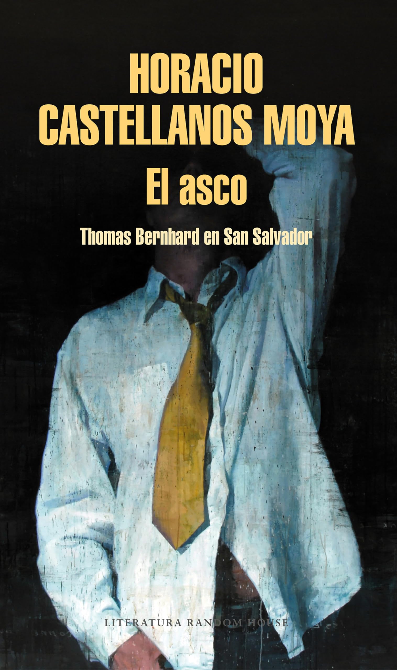 El Asco: Thomas Bernhard En San Salvador / Revulsion: Thomas Bernhard in San Salvador Contemporary literature