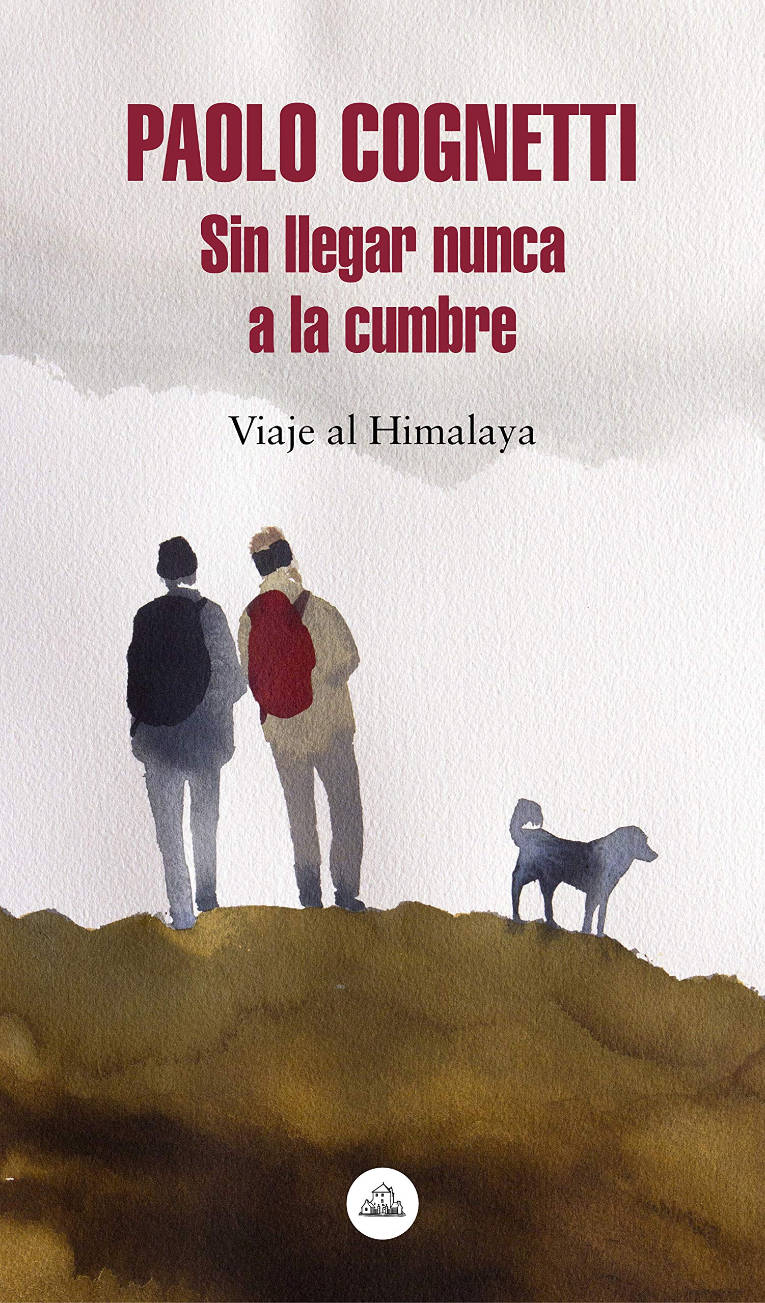 Sin llegar nunca a la cumbre : viaje al Himalaya Contemporary literature