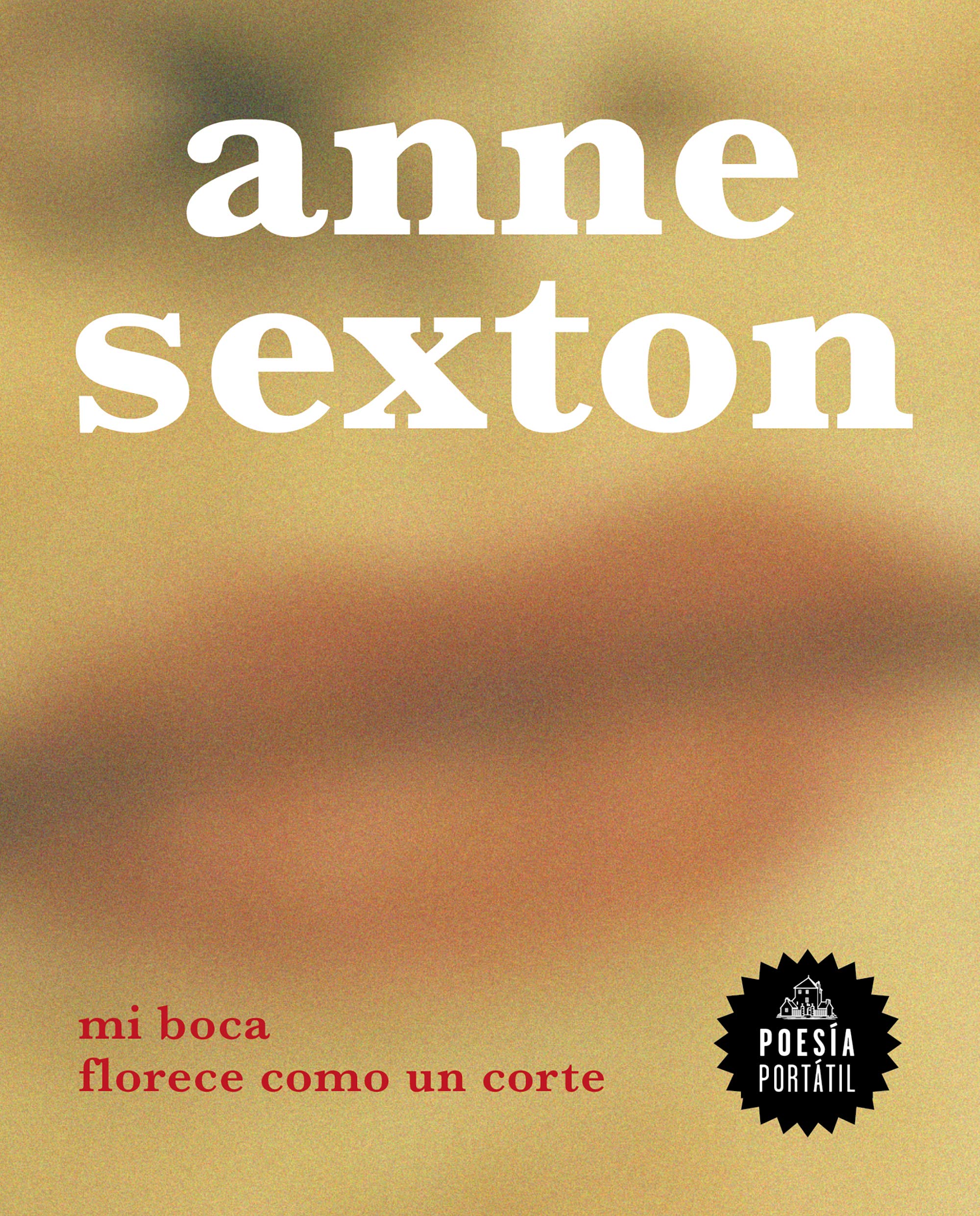 Mi boca florece como un corte (Poesía portátil) Poetry