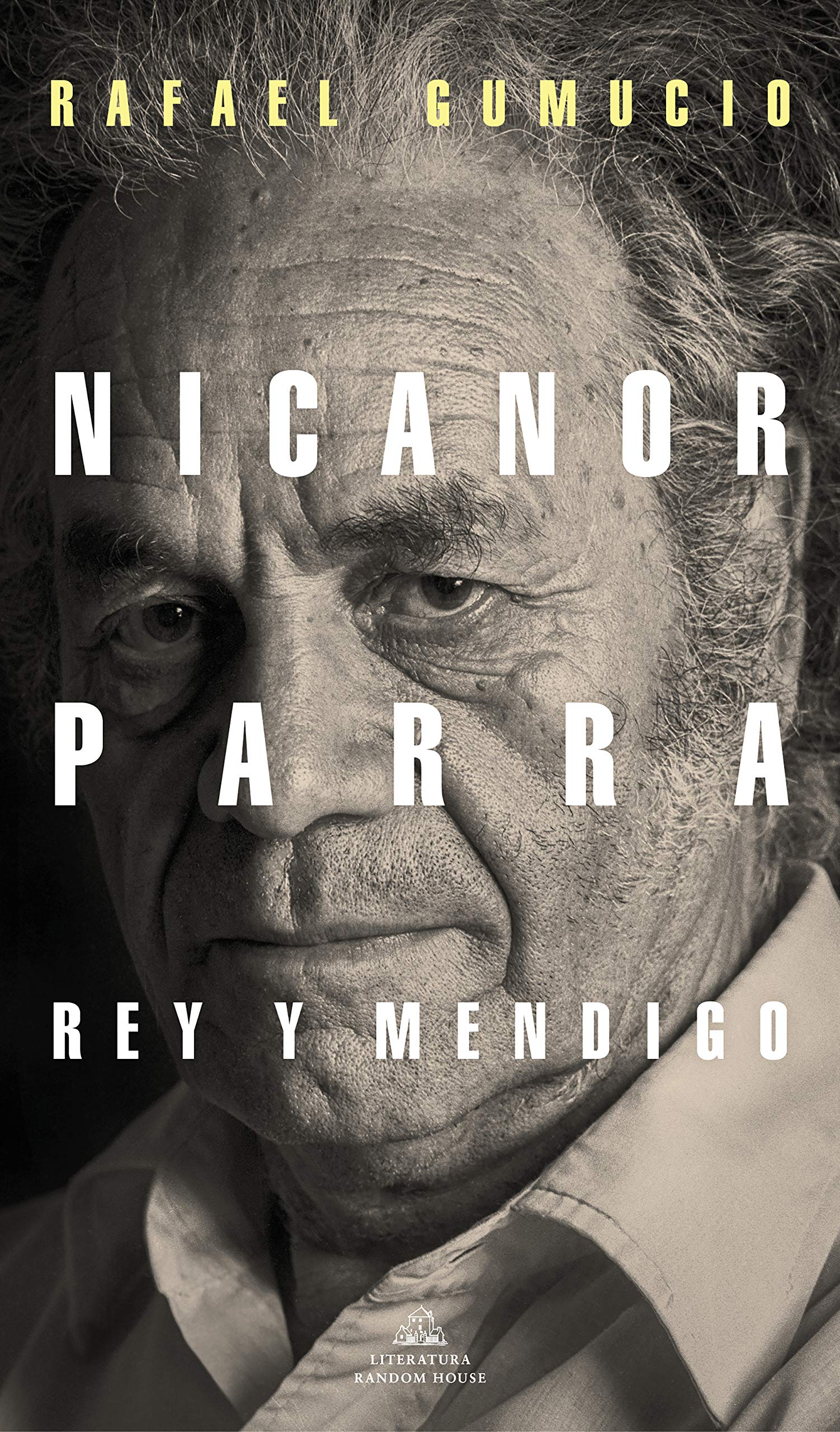 Nicanor Parra, Rey Y Mendigo / Nicanor Parra. King and Beggar book