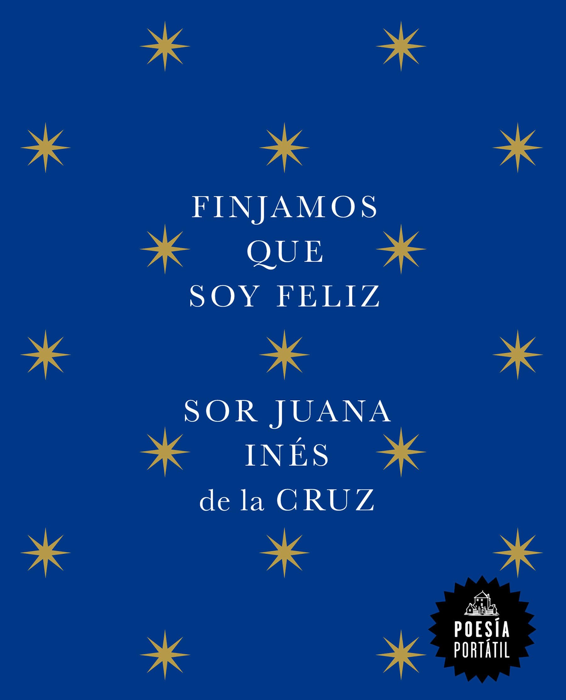 Finjamos que soy feliz (Poesía portátil) Poetry