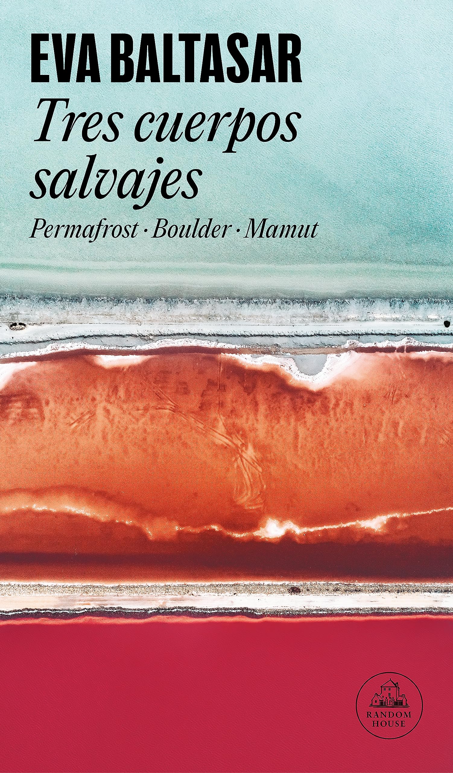 Tres cuerpos salvajes: Permafrost / Boulder / Mamut (Random House) LGBTQ+